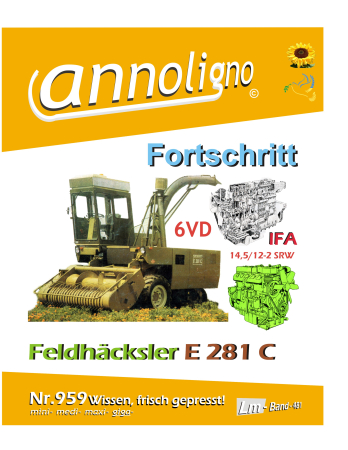 VEB Fortschritt Häcksler/Feldhäcksler Typ E 281 C & Motor 6 VD 14,5/12-2 SRW Bild- Reparaturanleitung & Bild- Ersatzteillisten & Explosionszeichnungen - annoligno 959